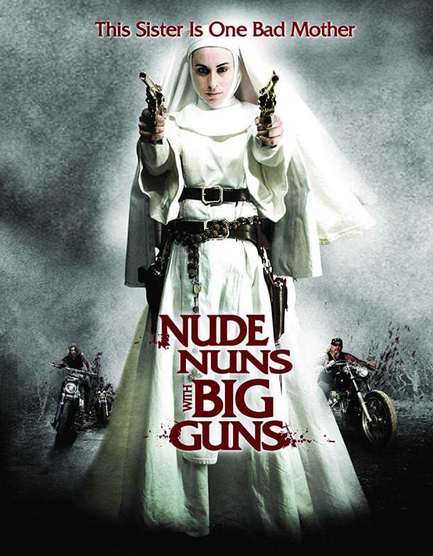 فيلم Nude Nuns with Big Guns 2010 مترجم فيلم Nude Nuns with Big Guns 2010 مترجم