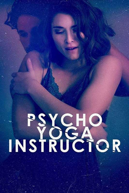 فيلم Psycho Yoga Instructor 2020 مترجم فيلم Psycho Yoga Instructor 2020 مترجم