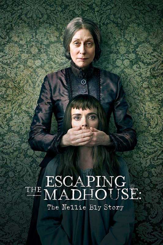 فيلم Escaping the Madhouse: The Nellie Bly Story 2019 مترجم فيلم Escaping the Madhouse: The Nellie Bly Story 2019 مترجم