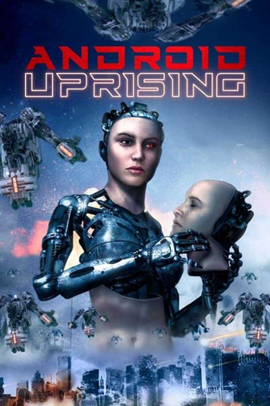 فيلم Android Uprising 2020 مترجم فيلم Android Uprising 2020 مترجم