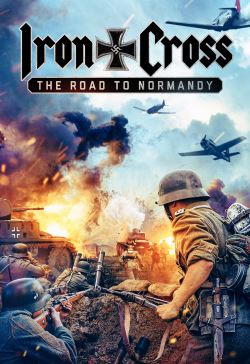 فيلم Iron Cross The Road to Normandy 2022 مترجم فيلم Iron Cross The Road to Normandy 2022 مترجم