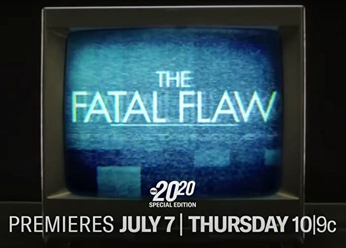 مسلسل The Fatal Flaw: A Special Edition of 20/20 الموسم الاول حلقة 3 مسلسل The Fatal Flaw: A Special Edition of 20/20 الموسم الاول حلقة 3