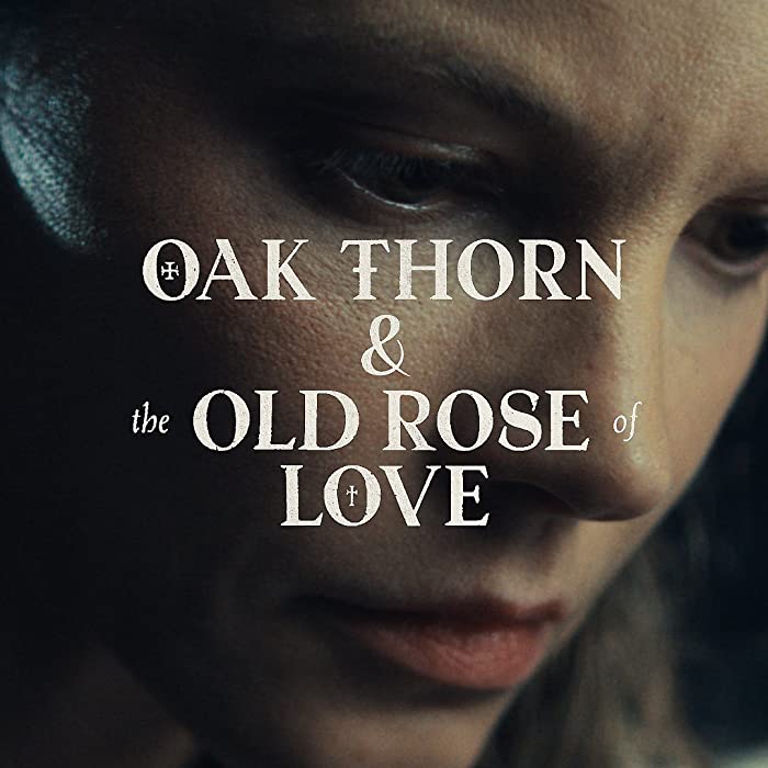 فيلم Oak Thorn & The Old Rose of Love 2022 مترجم فيلم Oak Thorn & The Old Rose of Love 2022 مترجم