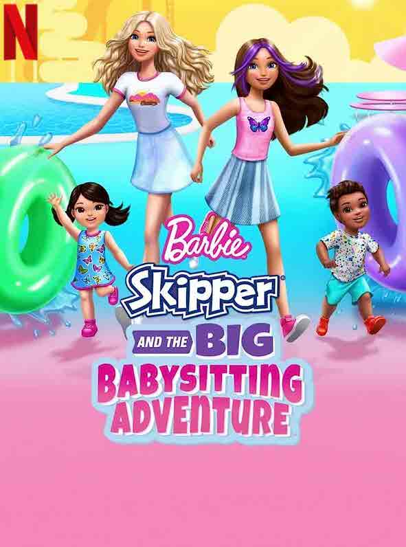 فيلم Barbie: Skipper and the Big Babysitting Adventure مدبلج فيلم Barbie: Skipper and the Big Babysitting Adventure مدبلج