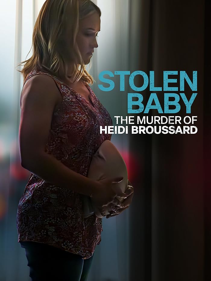 فيلم Stolen Baby: The Murder of Heidi Broussard 2024 مترجم فيلم Stolen Baby: The Murder of Heidi Broussard 2024 مترجم