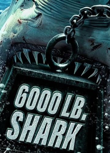 فيلم 6000lb shark 2024 مترجم فيلم 6000lb shark 2024 مترجم