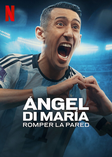 مسلسل Ángel Di María: Breaking Down the Wall الموسم الاول حلقة 3 والاخيرة