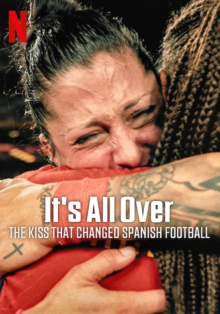 فيلم It’s All Over: The Kiss That Changed Spanish Football 2024 مترجم فيلم It’s All Over: The Kiss That Changed Spanish Football 2024 مترجم